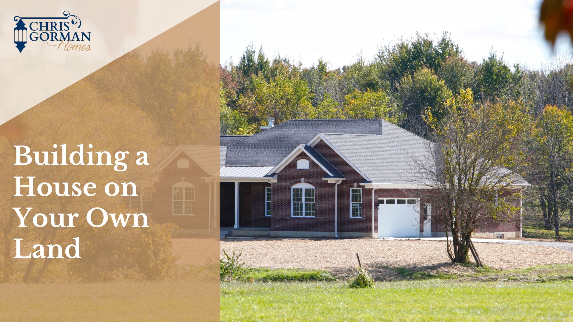 Building a House on Your Own Land - Chris Gorman Homes
